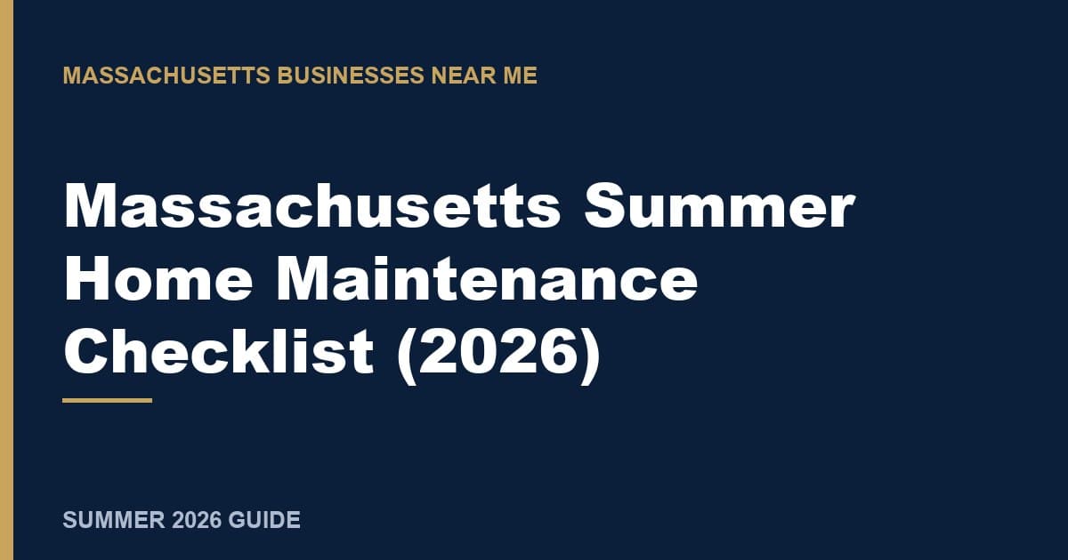 Massachusetts Summer Home Maintenance Checklist (2026)