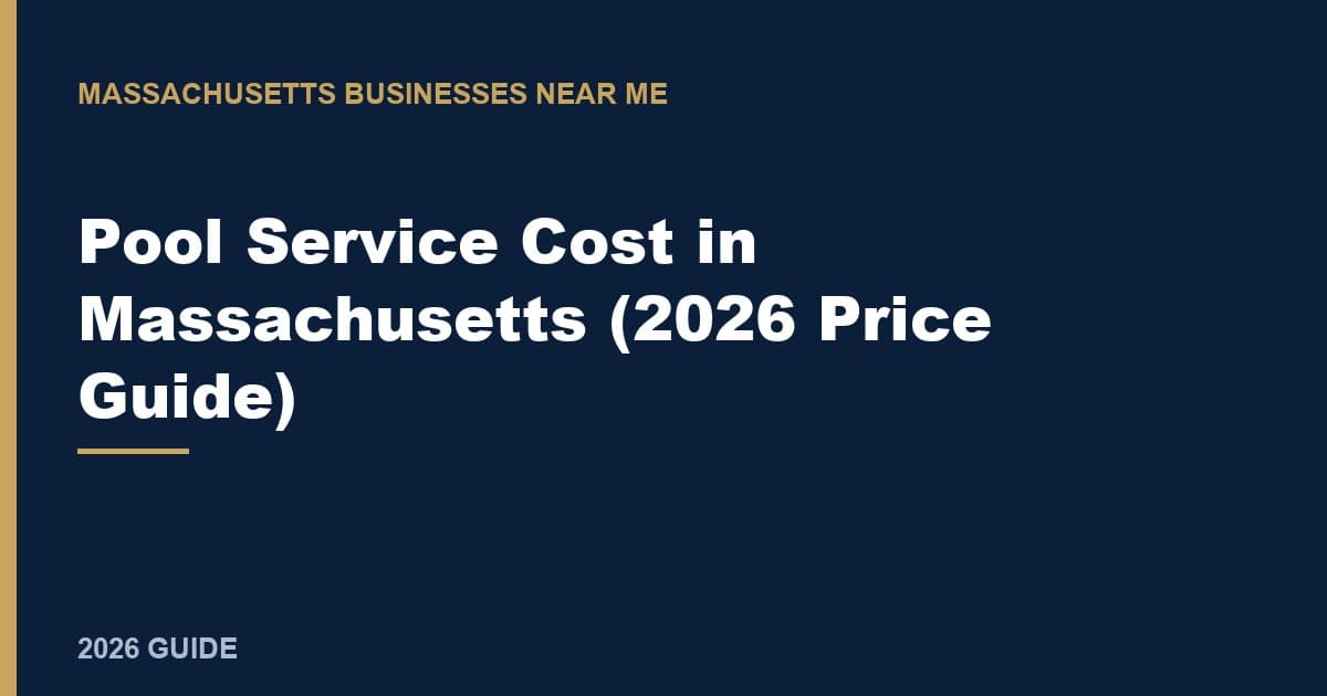 Pool Service Cost in Massachusetts (2026 Price Guide)