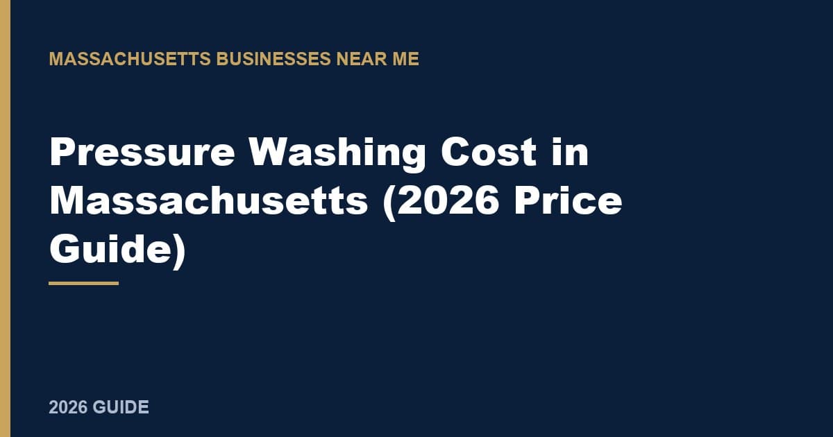 Pressure Washing Cost in Massachusetts (2026 Price Guide)