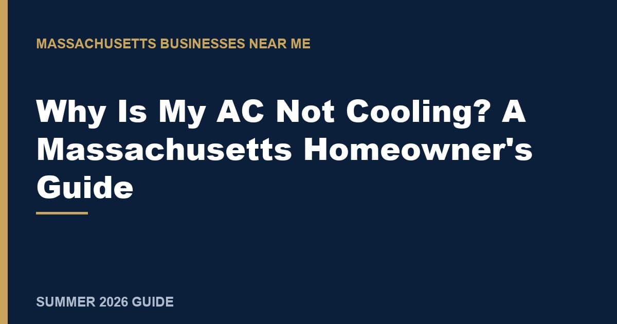 Why Is My AC Not Cooling? A Massachusetts Homeowner's Guide